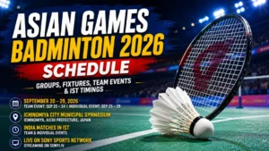 Asian Games 2026 Badminton Schedule - India matches, team and individual events, medal dates